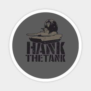 HANK THE TANK! Magnet